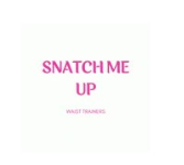 Snatch Me Up Waist Trainer Events & Entertainment